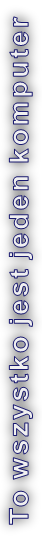 To wszystko jest jeden komputer 
