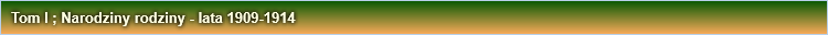 Tom I ; Narodziny rodziny - lata 1909-1914