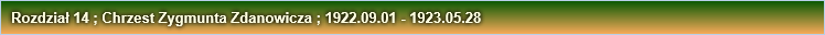 Rozdział 14 ; Chrzest Zygmunta Zdanowicza ; 1922.09.01 - 1923.05.28 