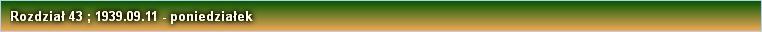 Rozdział 43 ; 1939.09.11 - poniedziałek