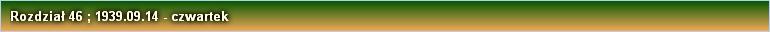 Rozdział 46 ; 1939.09.14 - czwartek