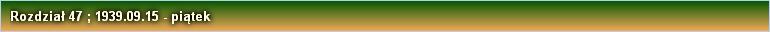 Rozdział 47 ; 1939.09.15 - piątek