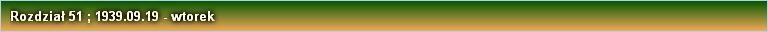 Rozdział 51 ; 1939.09.19 - wtorek