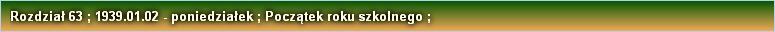 Rozdział 63 ; 1939.01.02 - poniedziałek ; Początek roku szkolnego ;