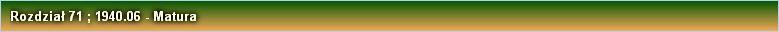 Rozdział 71 ; 1940.06 - Matura