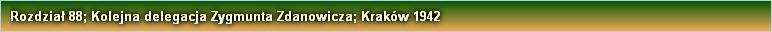 Rozdział 88; Kolejna delegacja Zygmunta Zdanowicza; Kraków 1942