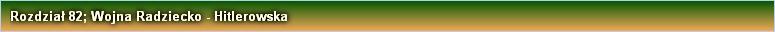 Rozdział 82; Wojna Radziecko - Hitlerowska