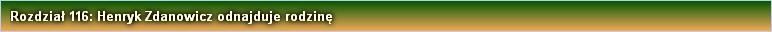 Rozdział 116: Henryk Zdanowicz odnajduje rodzinę